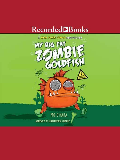 Title details for My Big Fat Zombie Goldfish by Mo O'Hara - Available